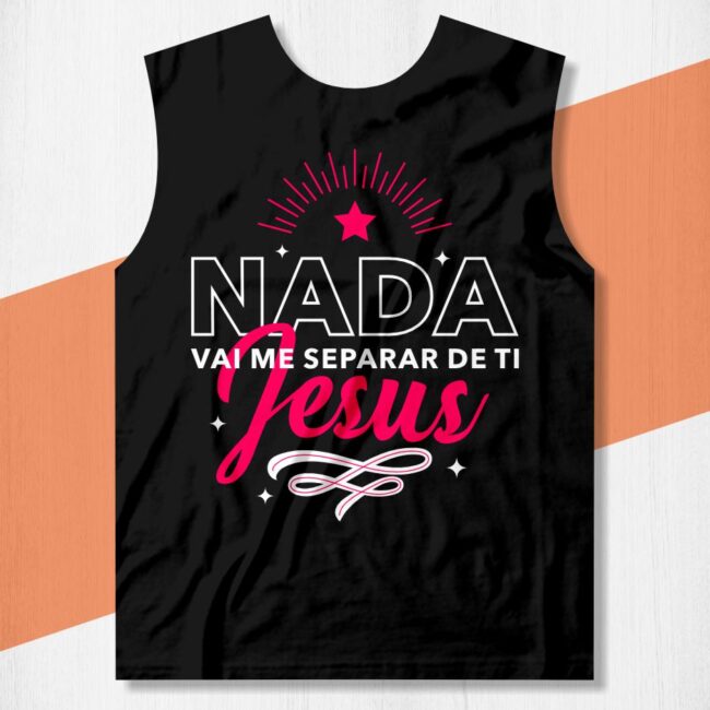 camisa nada vai me separar de ti jesus