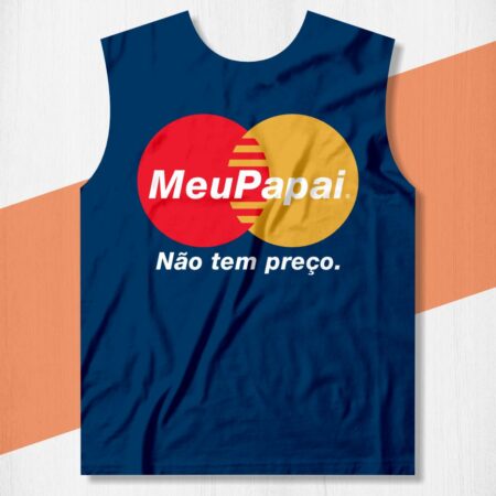 camisa meu pai nao tem preço
